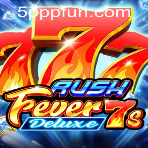 Explore o Excitante Mundo de RushFever7sDeluxe no 5PPP.com